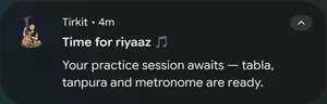 Tirkit notification reading “Time for riyaaz — your practice session awaits”